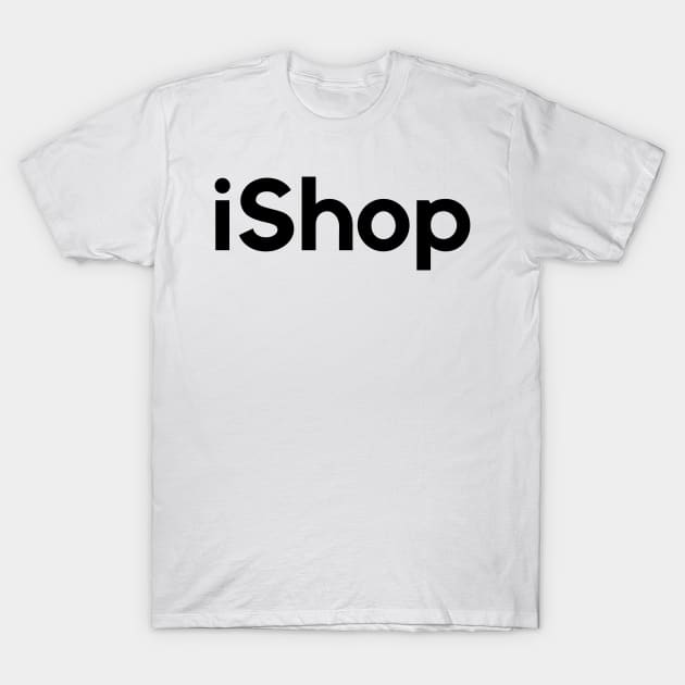 iShop T-Shirt by MessageOnApparel